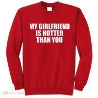 My Girlfriend Is Hotter Than You Sweatshirt thumb 0