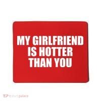 My Girlfriend Is Hotter Than You Mousepad thumb 0