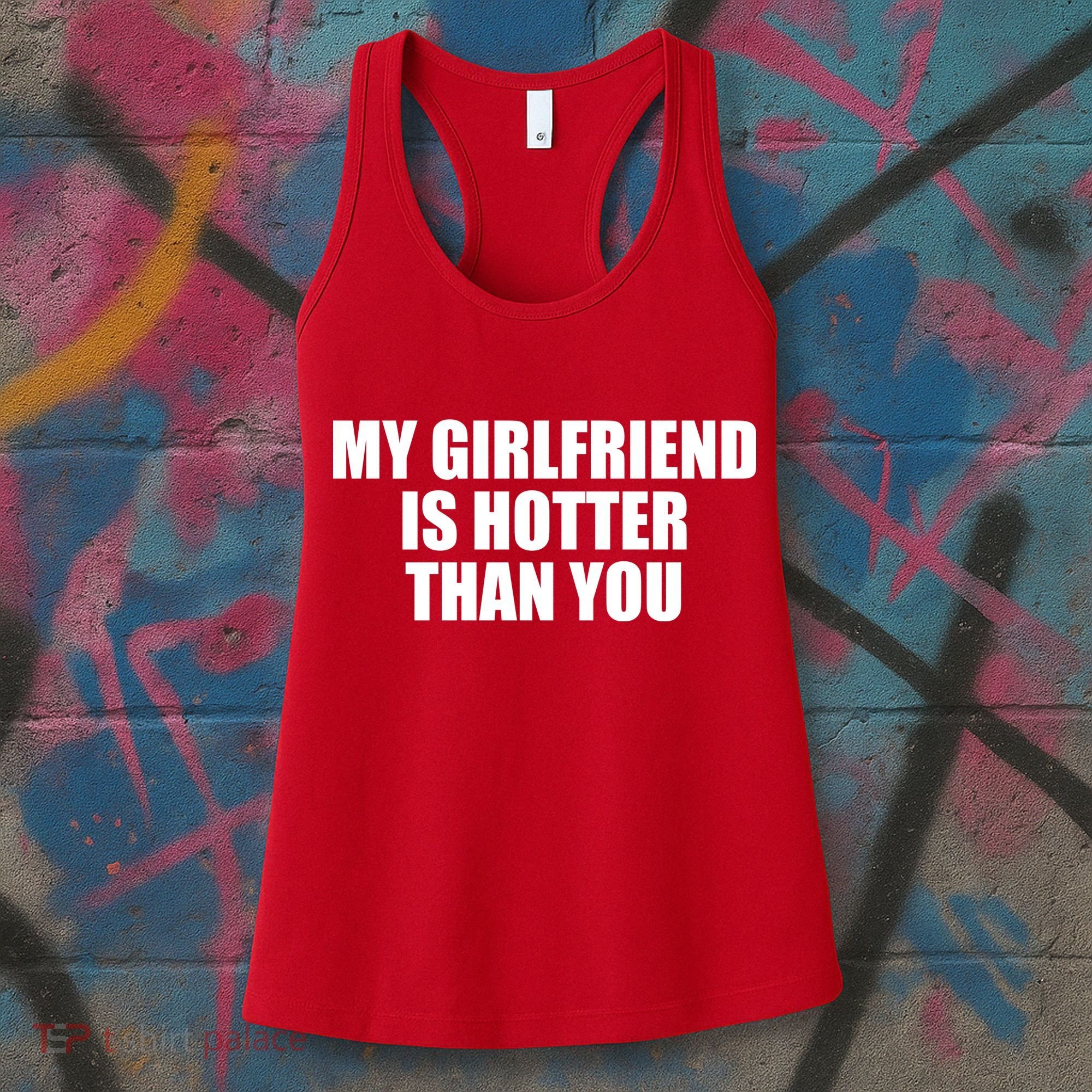 My Girlfriend Is Hotter Than You Women's Tank Top