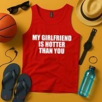 My Girlfriend Is Hotter Than You Tank Top thumb 4