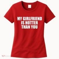 My Girlfriend Is Hotter Than You Women's T-Shirt thumb 0