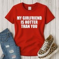 My Girlfriend Is Hotter Than You Women's T-Shirt thumb 3