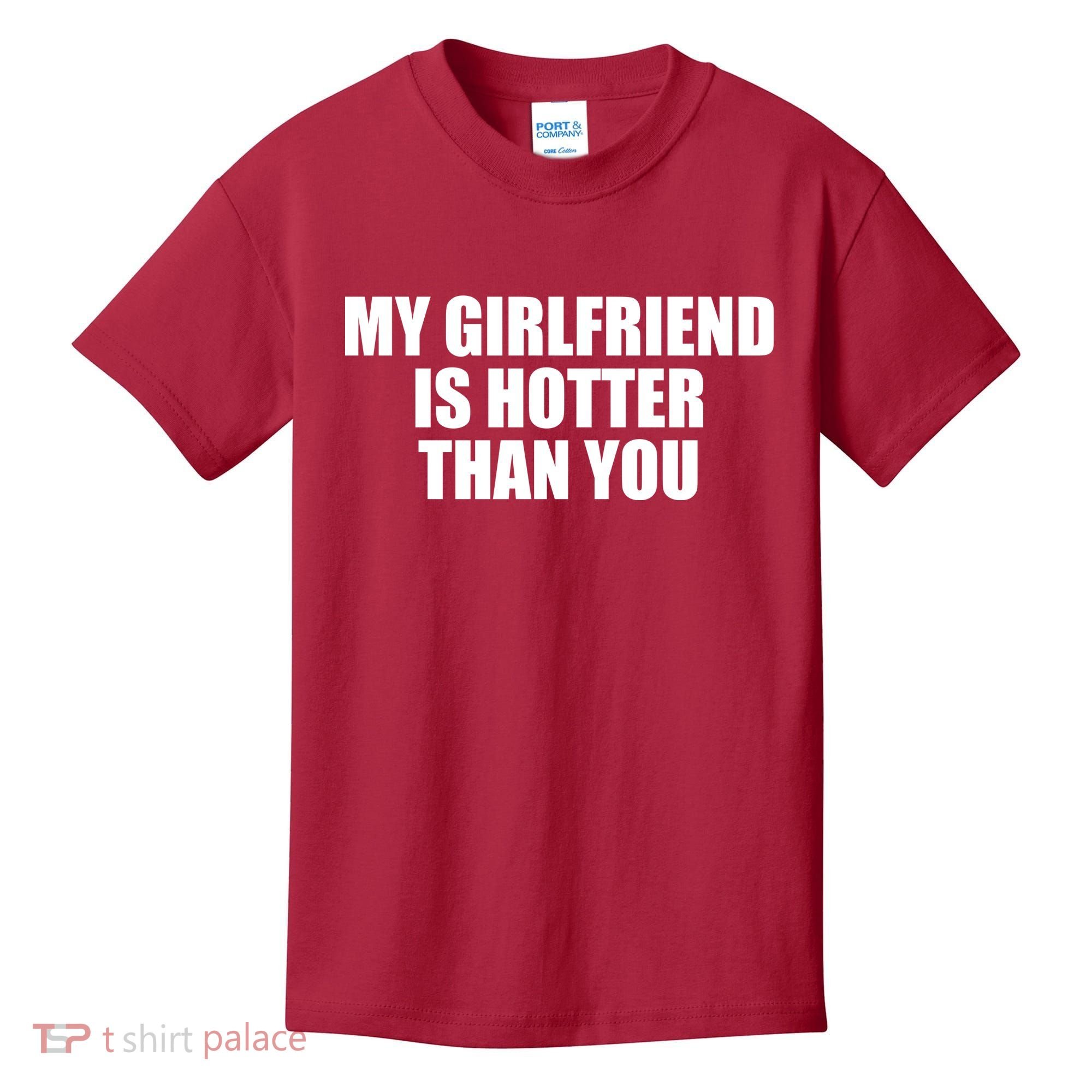 My Girlfriend Is Hotter Than You Kids T-Shirt