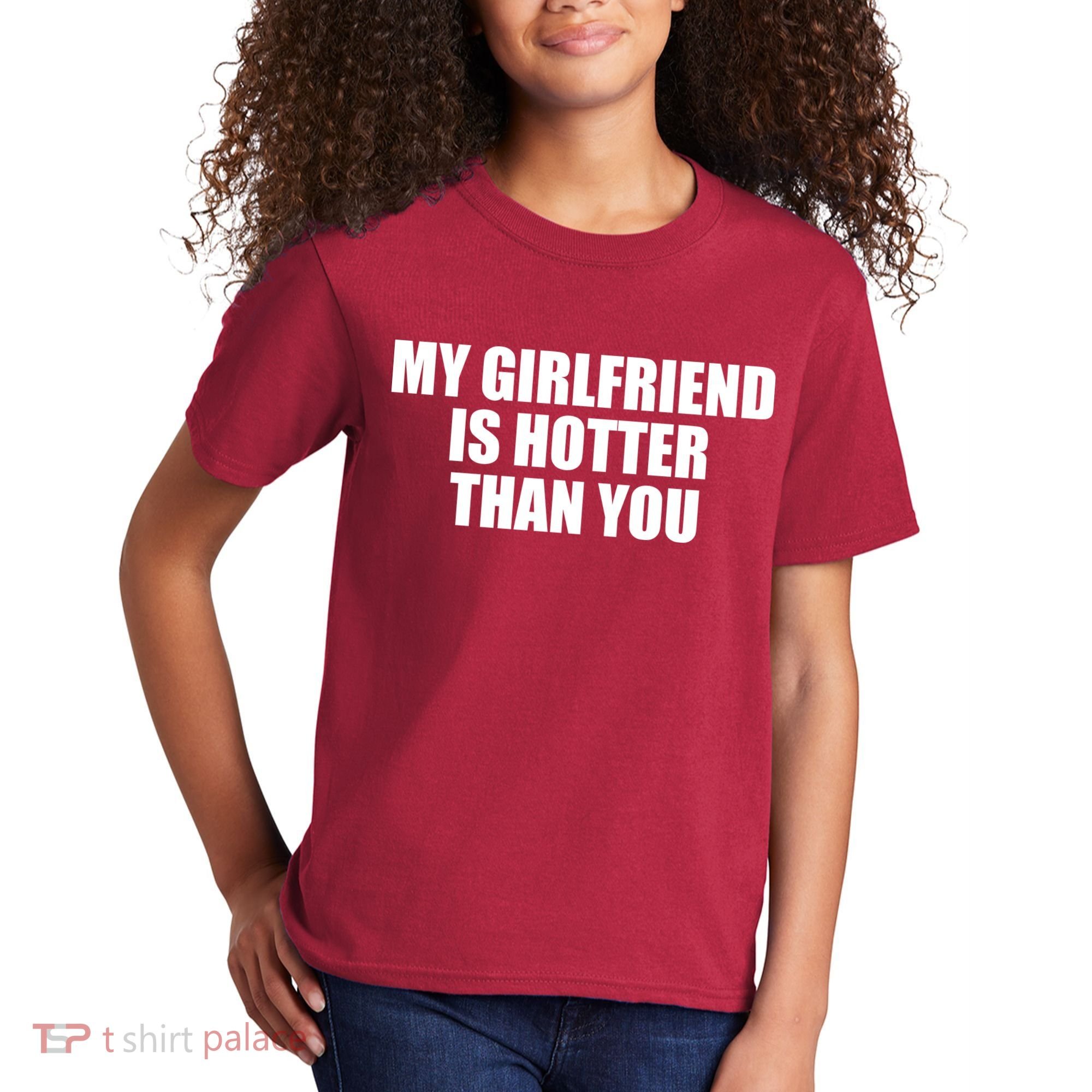 My Girlfriend Is Hotter Than You Kids T-Shirt