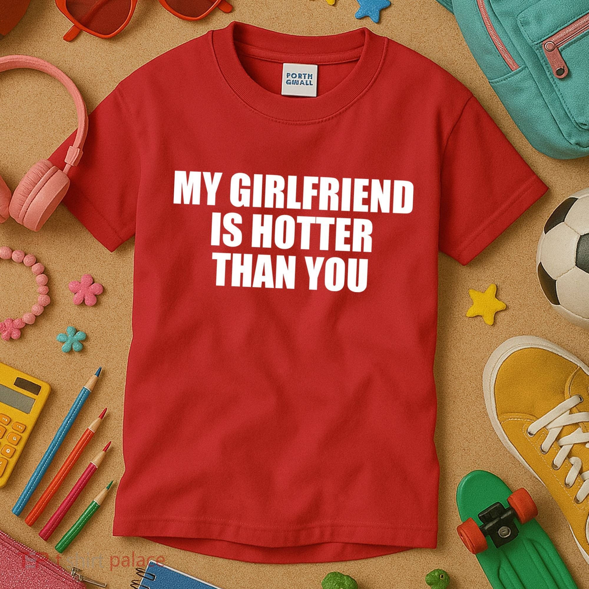My Girlfriend Is Hotter Than You Kids T-Shirt