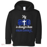 My God Is Stronger Than Colon Cancer Toddler Hoodie thumb 0
