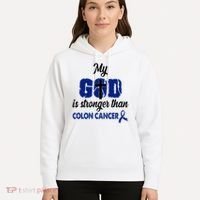 My God Is Stronger Than Colon Cancer Hoodie thumb 5