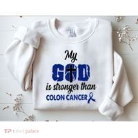 My God Is Stronger Than Colon Cancer Sweatshirt thumb 2