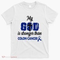 My God Is Stronger Than Colon Cancer T-Shirt thumb 0