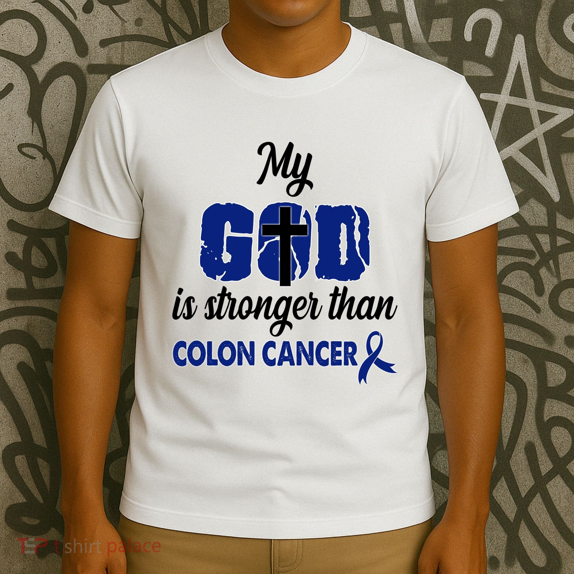 My God Is Stronger Than Colon Cancer T-Shirt