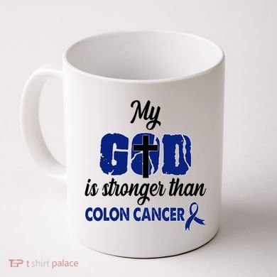 My God Is Stronger Than Colon Cancer Coffee Mug