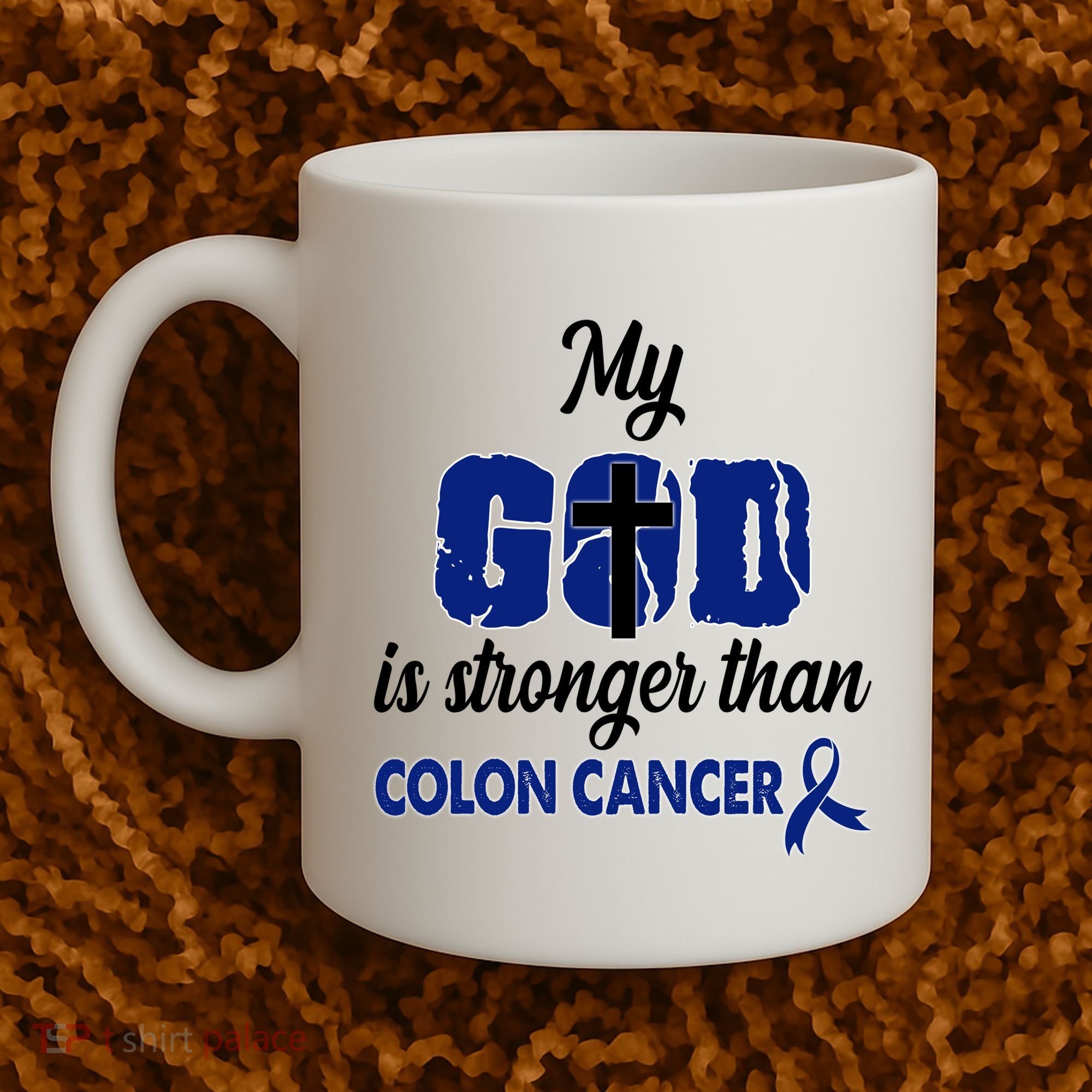 My God Is Stronger Than Colon Cancer Coffee Mug