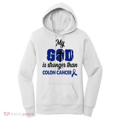 My God Is Stronger Than Colon Cancer Women's Hoodie