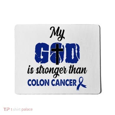 My God Is Stronger Than Colon Cancer Mousepad