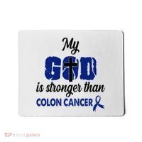 My God Is Stronger Than Colon Cancer Mousepad thumb 0