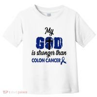 My God Is Stronger Than Colon Cancer Toddler T-Shirt thumb 0