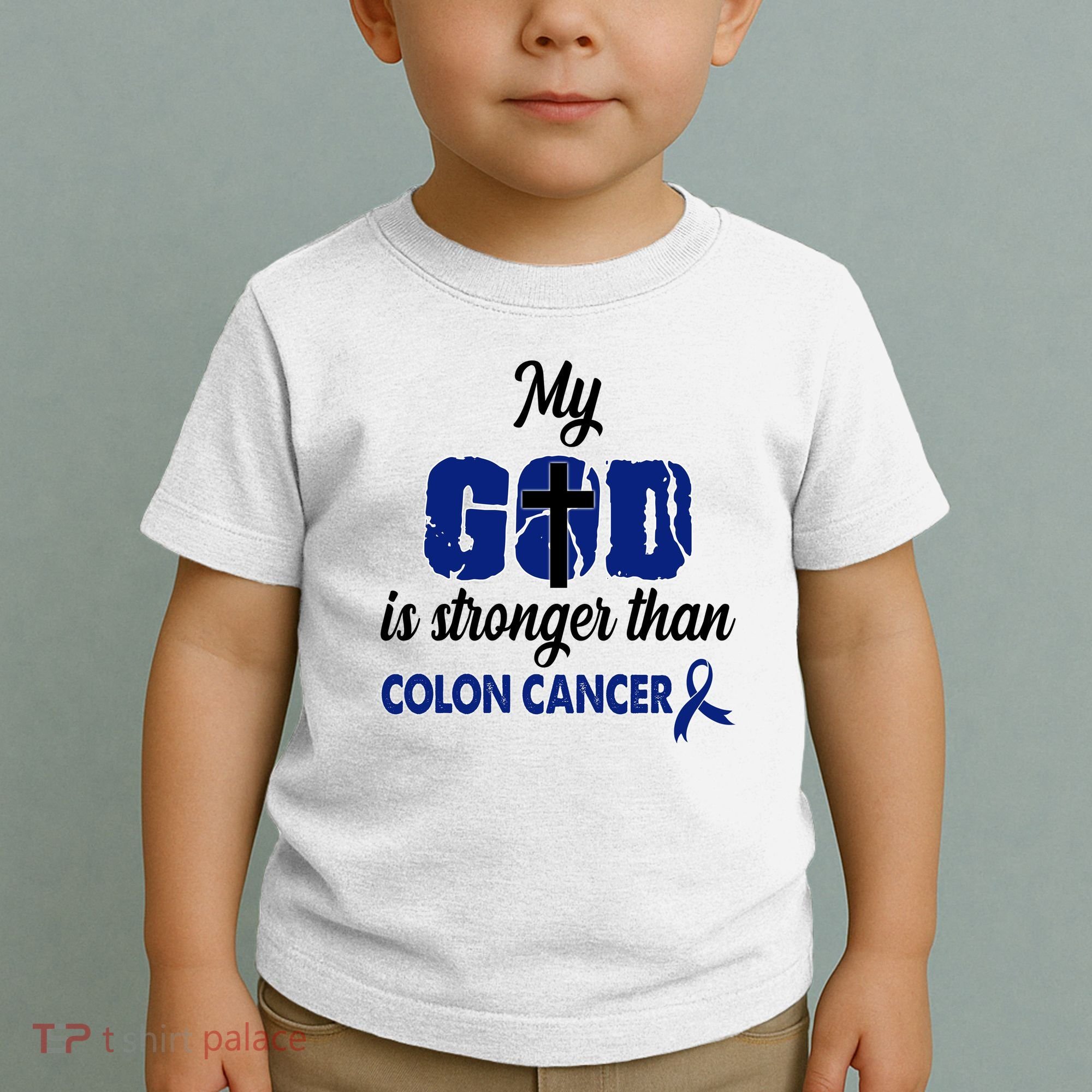 My God Is Stronger Than Colon Cancer Toddler T-Shirt