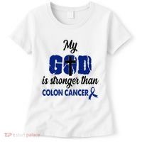 My God Is Stronger Than Colon Cancer Women's T-Shirt thumb 0