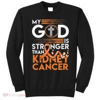 My God Is Stronger Than Kidney Cancer Awareness Sweatshirt thumb 0