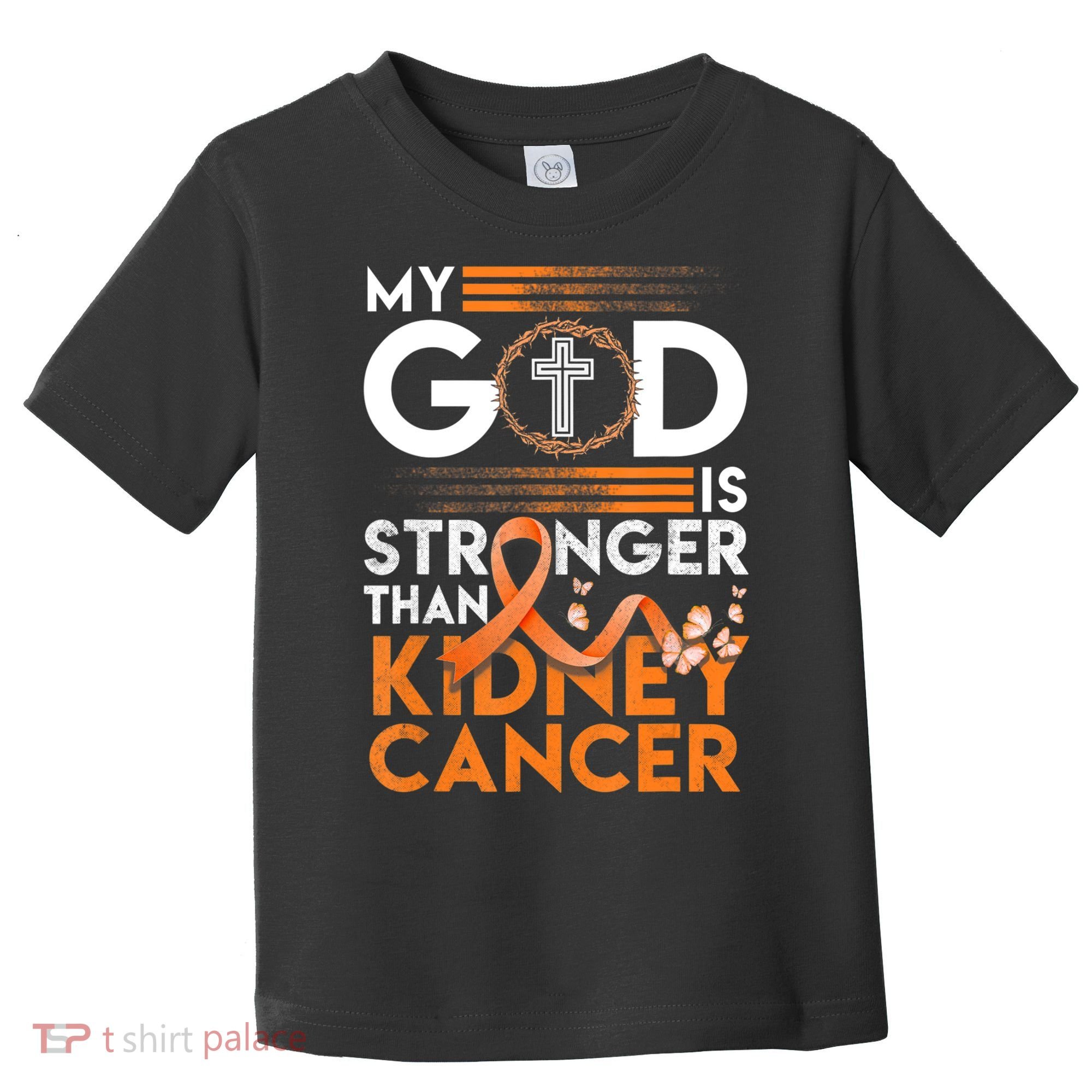My God Is Stronger Than Kidney Cancer Awareness Toddler T-Shirt