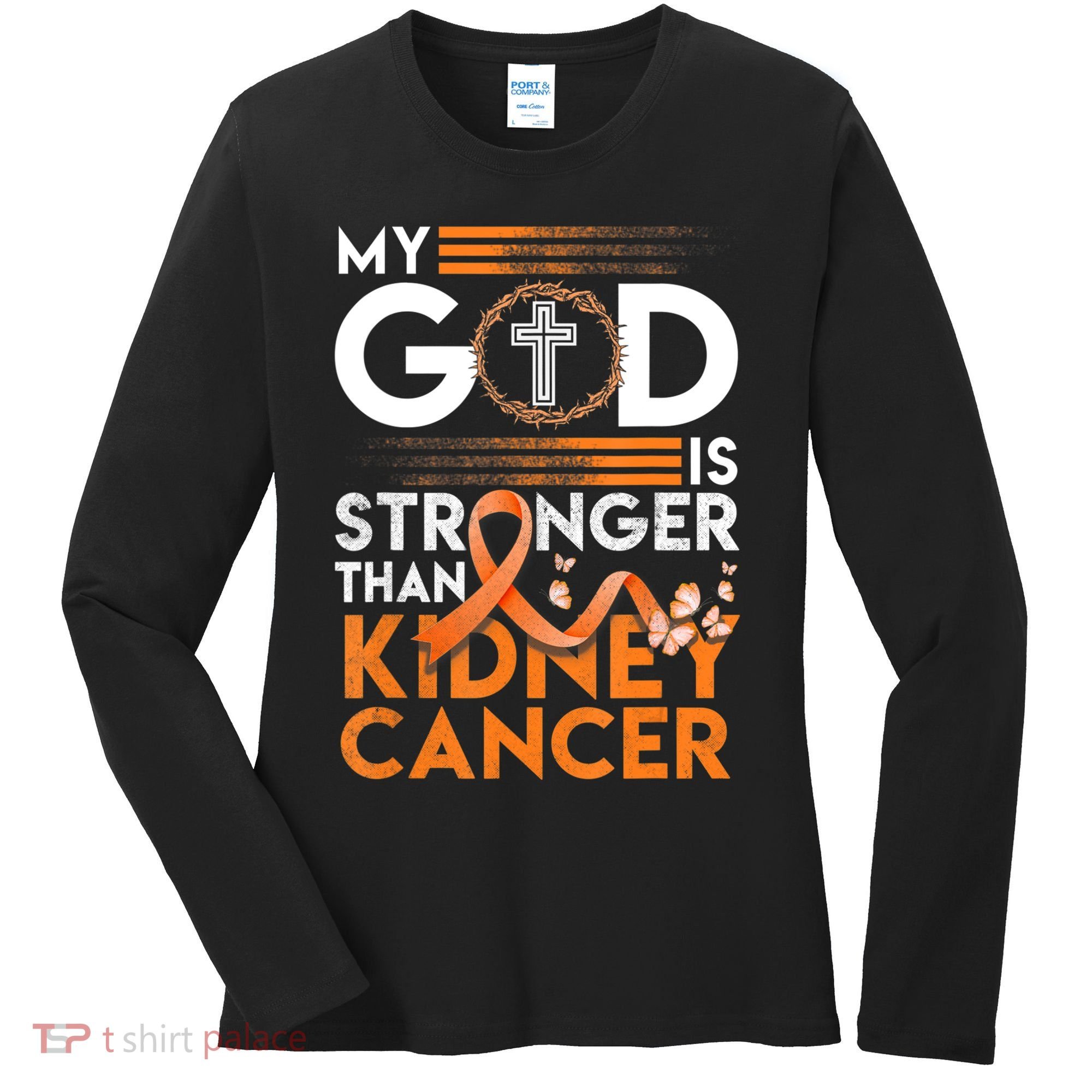 My God Is Stronger Than Kidney Cancer Awareness Women's Long Sleeve Shirt