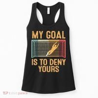 My Goal Is Deny Yours Funny Soccer Women's Tank Top thumb 0