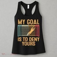 My Goal Is Deny Yours Funny Soccer Women's Tank Top thumb 3