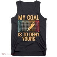 My Goal Is Deny Yours Funny Soccer Tank Top thumb 0