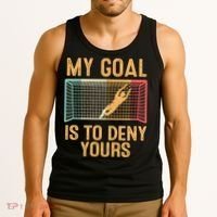 My Goal Is Deny Yours Funny Soccer Tank Top thumb 3