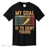 My Goal Is Deny Yours Funny Soccer Kids T-Shirt thumb 0