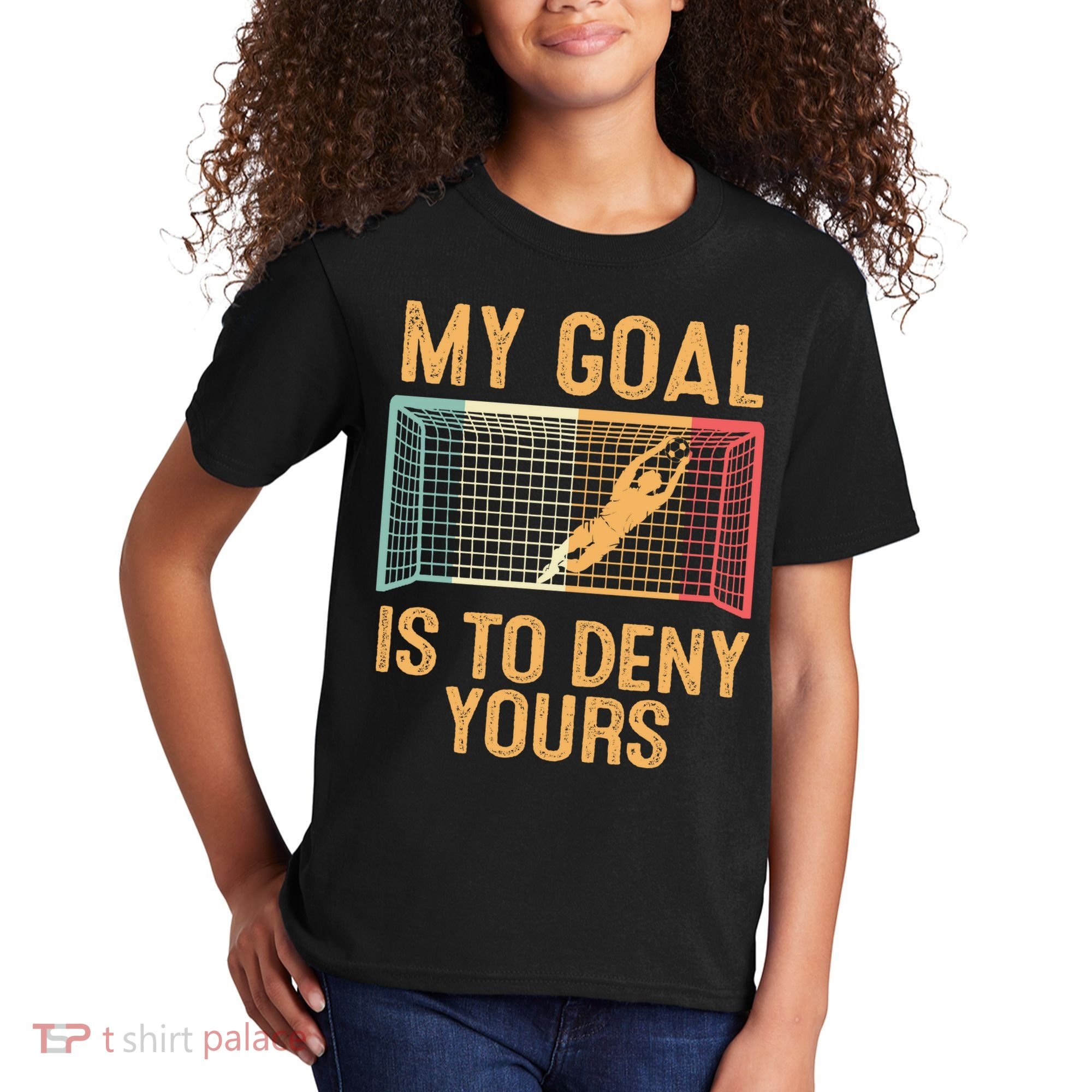 My Goal Is Deny Yours Funny Soccer Kids T-Shirt