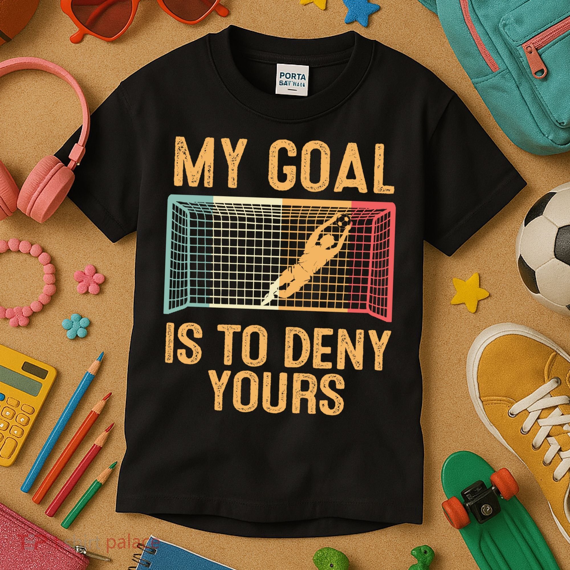 My Goal Is Deny Yours Funny Soccer Kids T-Shirt