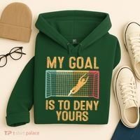 My Goal Is Deny Yours Funny Soccer Hoodie thumb 4