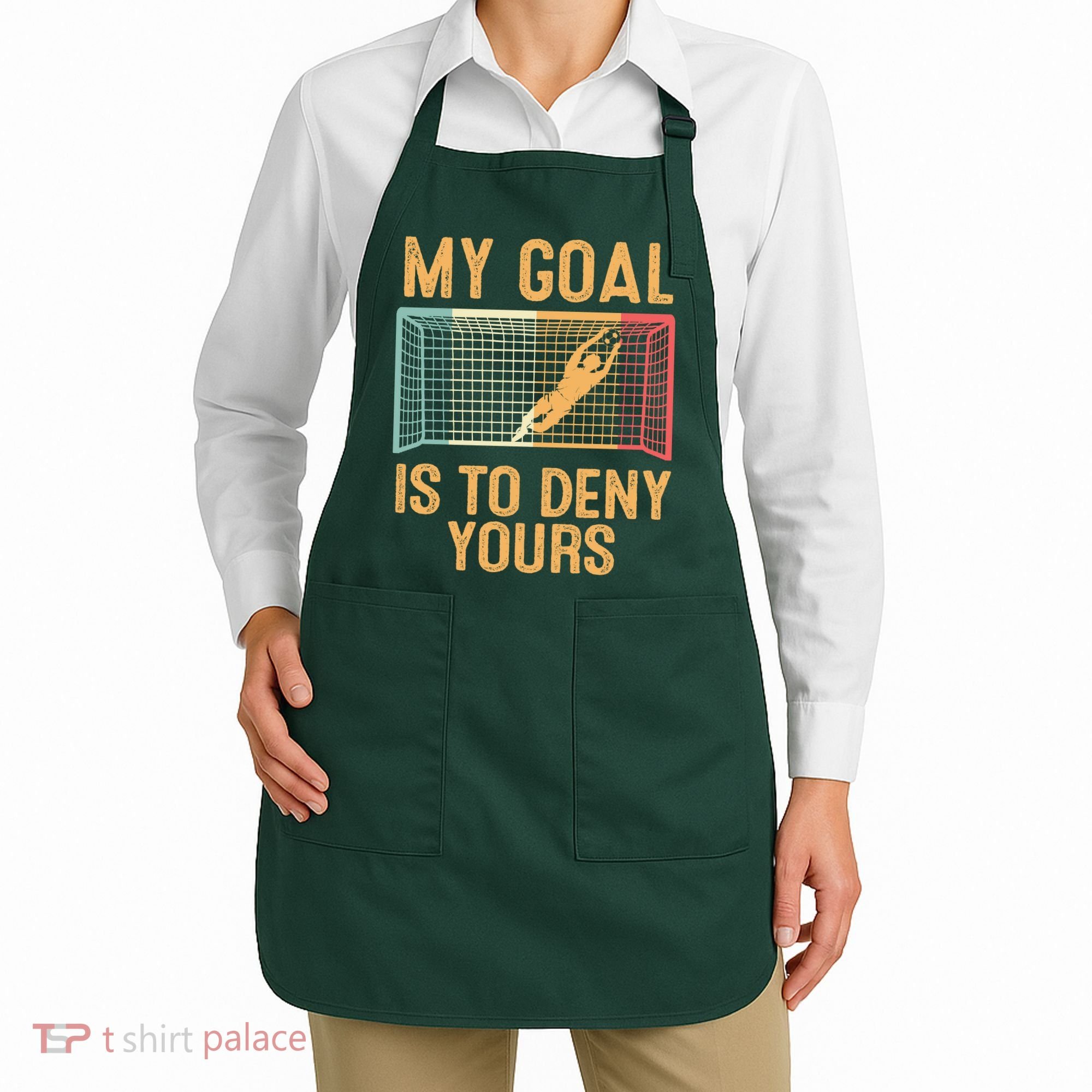 My Goal Is Deny Yours Funny Soccer Apron