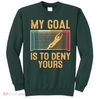 My Goal Is Deny Yours Funny Soccer Sweatshirt thumb 0