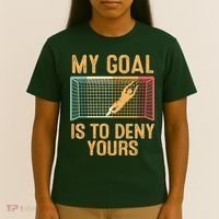 My Goal Is Deny Yours Funny Soccer T-Shirt thumb 4