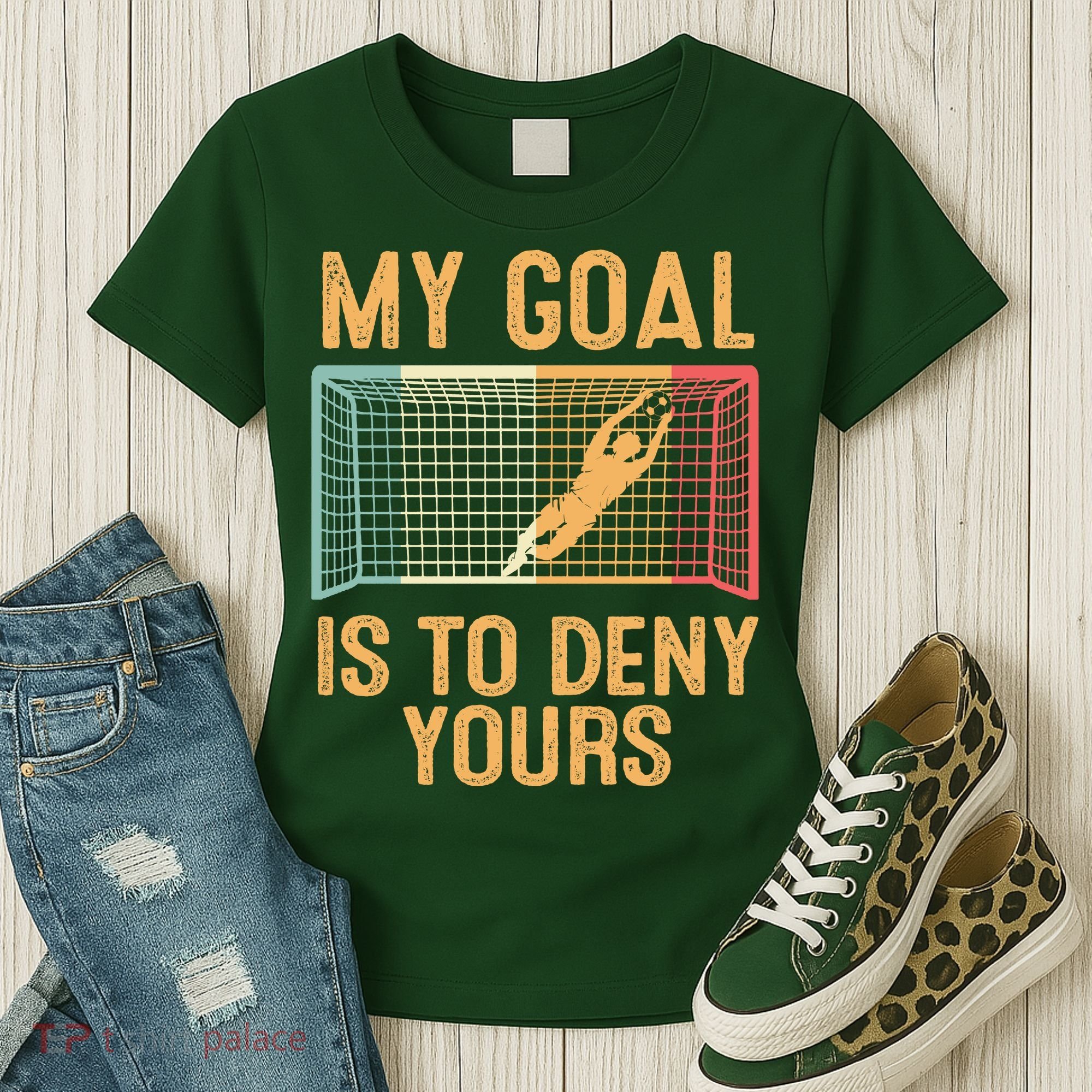 My Goal Is Deny Yours Funny Soccer Women's T-Shirt
