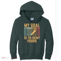 My Goal Is Deny Yours Funny Soccer Kids Hoodie thumb 0