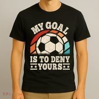 My Goal Is To Deny Yours Funny Soccer Player T-Shirt thumb 3