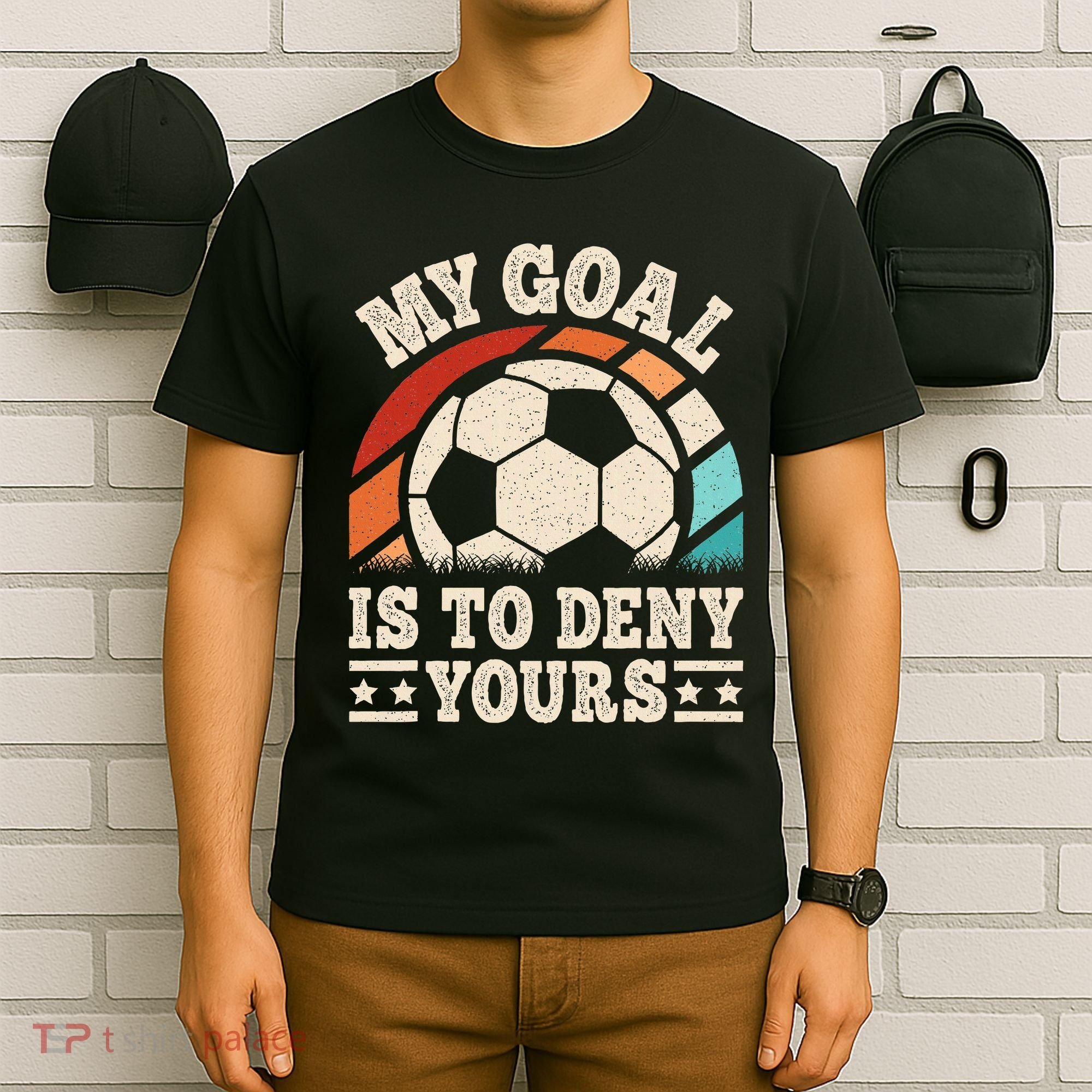 My Goal Is To Deny Yours Funny Soccer Player T-Shirt