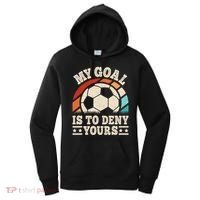 My Goal Is To Deny Yours Funny Soccer Player Women's Hoodie thumb 0