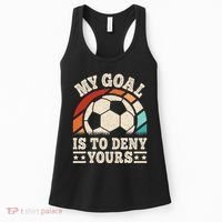 My Goal Is To Deny Yours Funny Soccer Player Women's Tank Top thumb 0