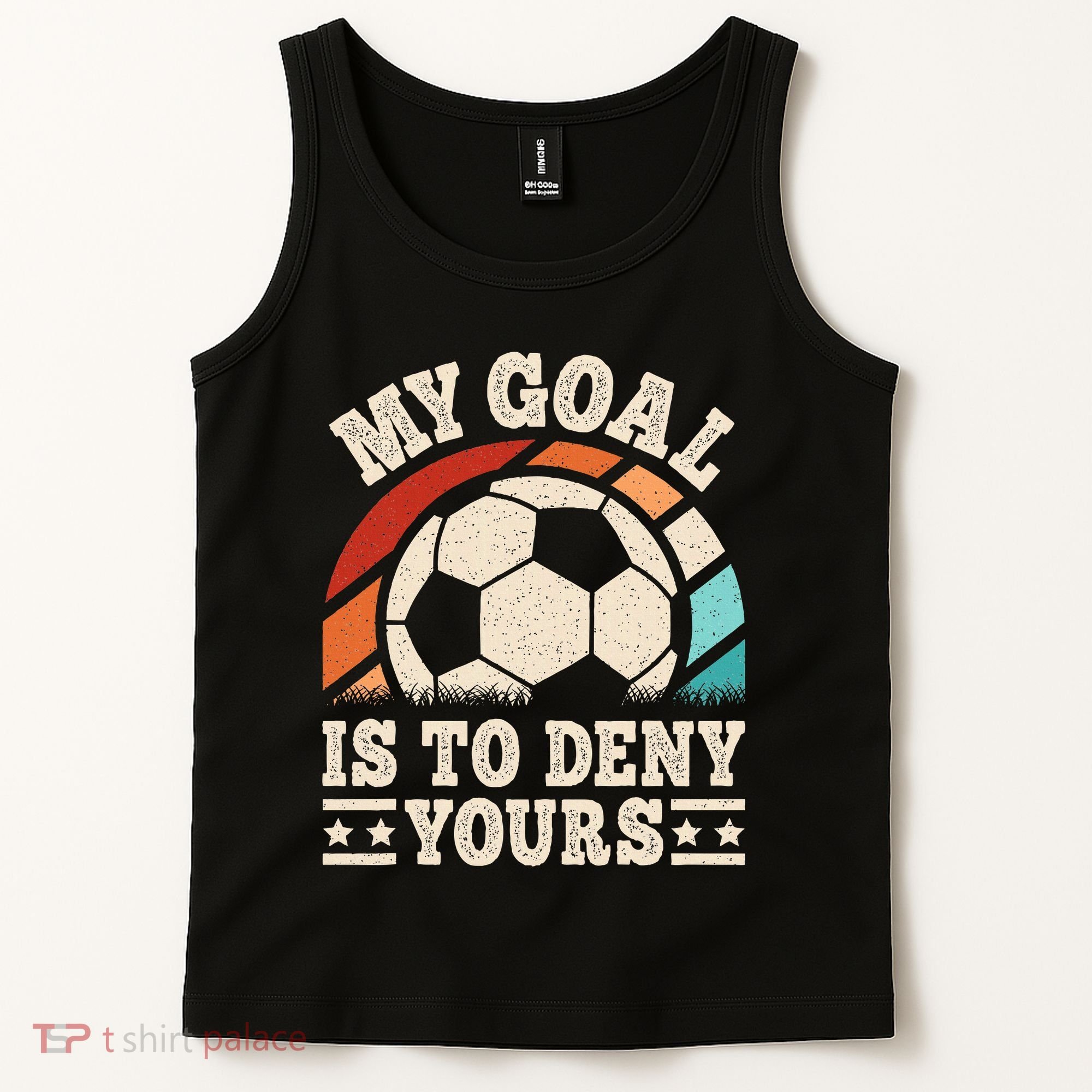 My Goal Is To Deny Yours Funny Soccer Player Tank Top