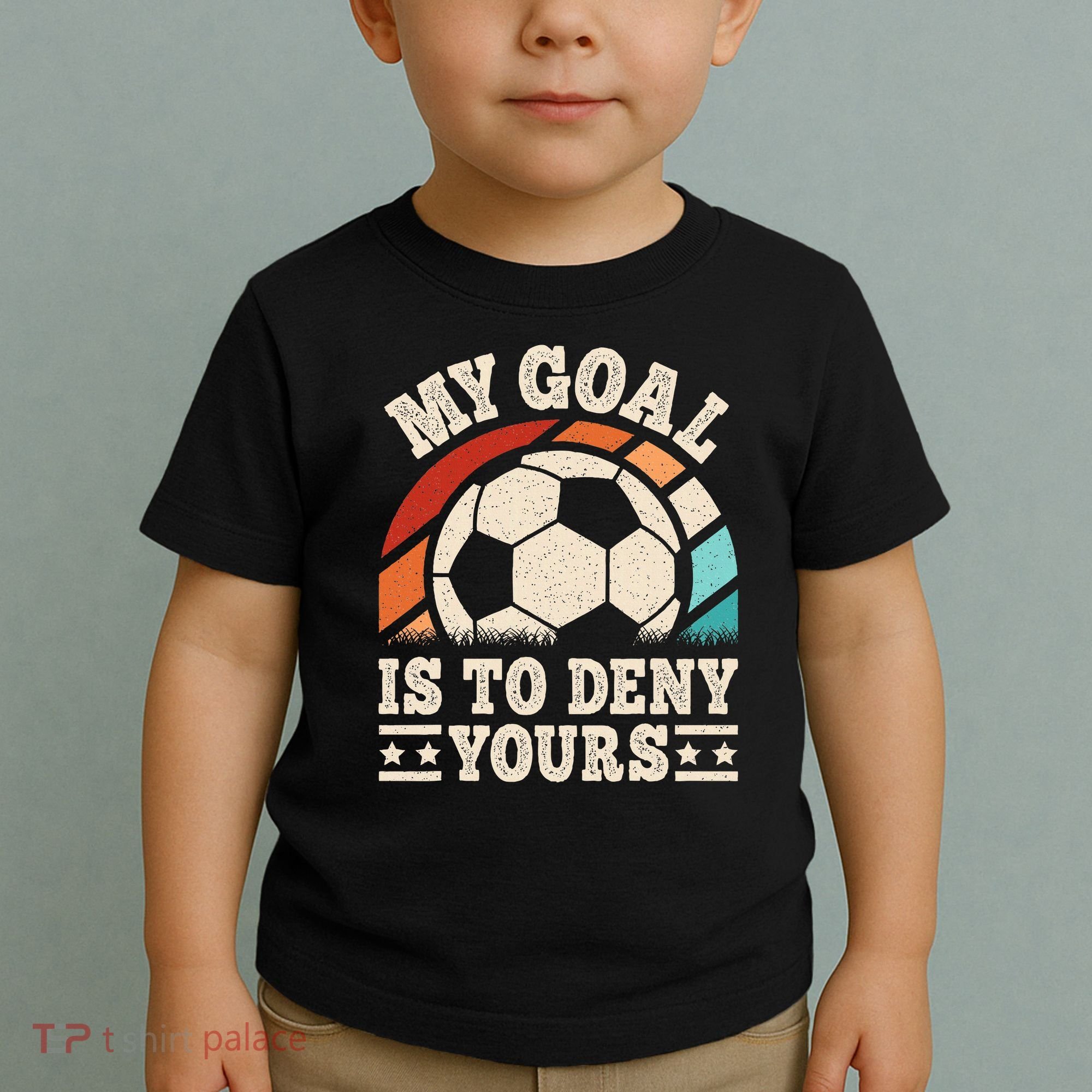 My Goal Is To Deny Yours Funny Soccer Player Toddler T-Shirt