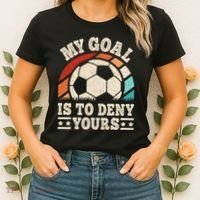My Goal Is To Deny Yours Funny Soccer Player Women's T-Shirt thumb 2