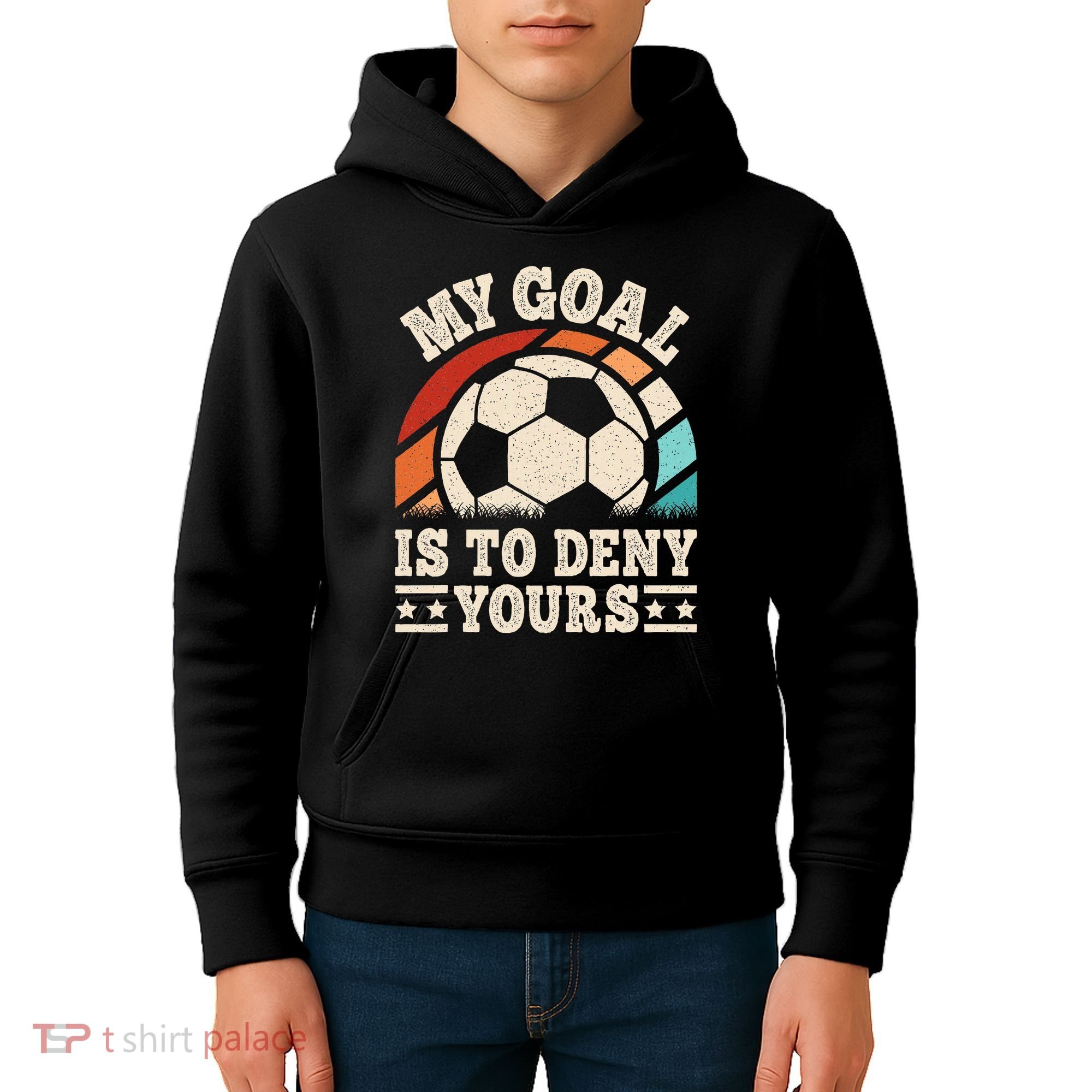 My Goal Is To Deny Yours Funny Soccer Player Kids Hoodie
