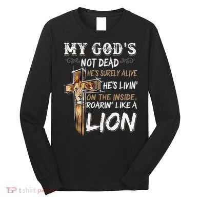 My God Is Not Dead Long Sleeve Shirt