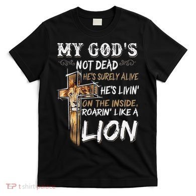 My God Is Not Dead T-Shirt