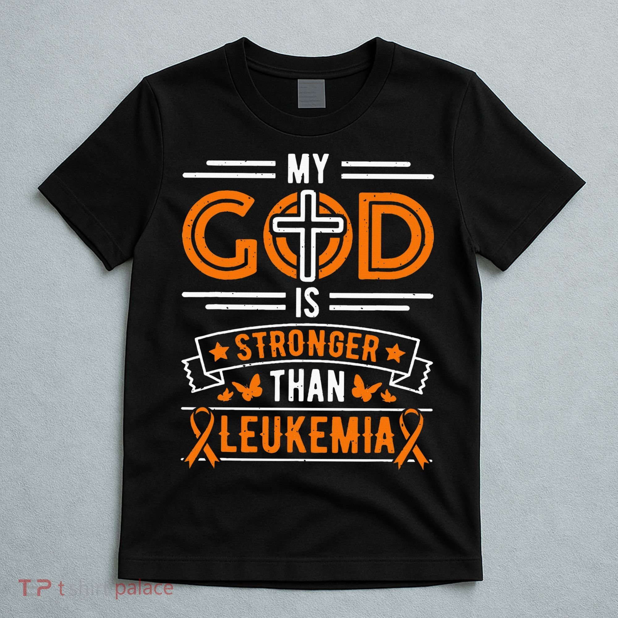My God Is Stronger Than Leukemia Survivor T-Shirt