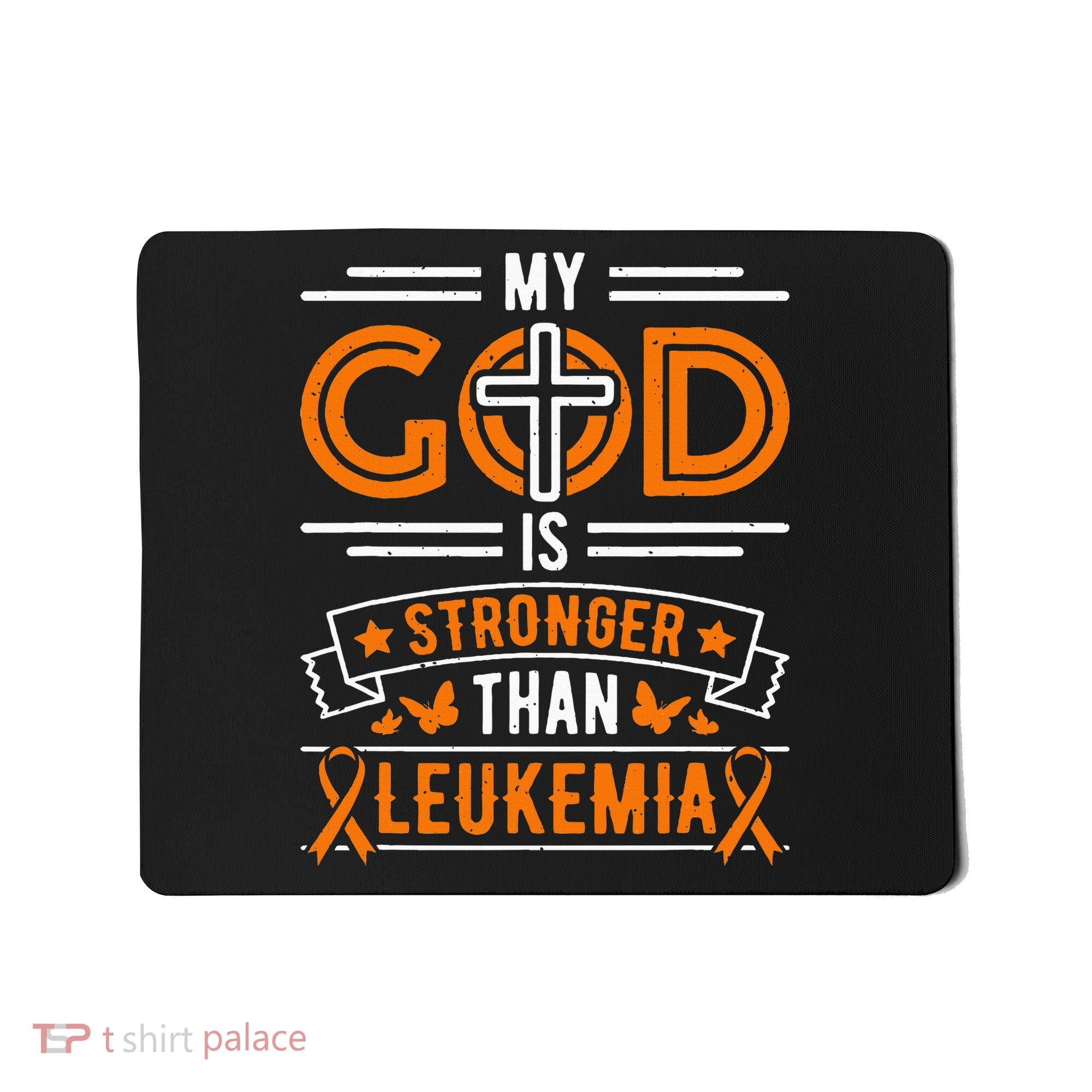 My God Is Stronger Than Leukemia Survivor Mousepad